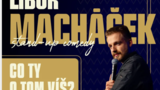 Libor Macháček - Co ty o tom víš? - 2. show - Kulturní dům Poklad